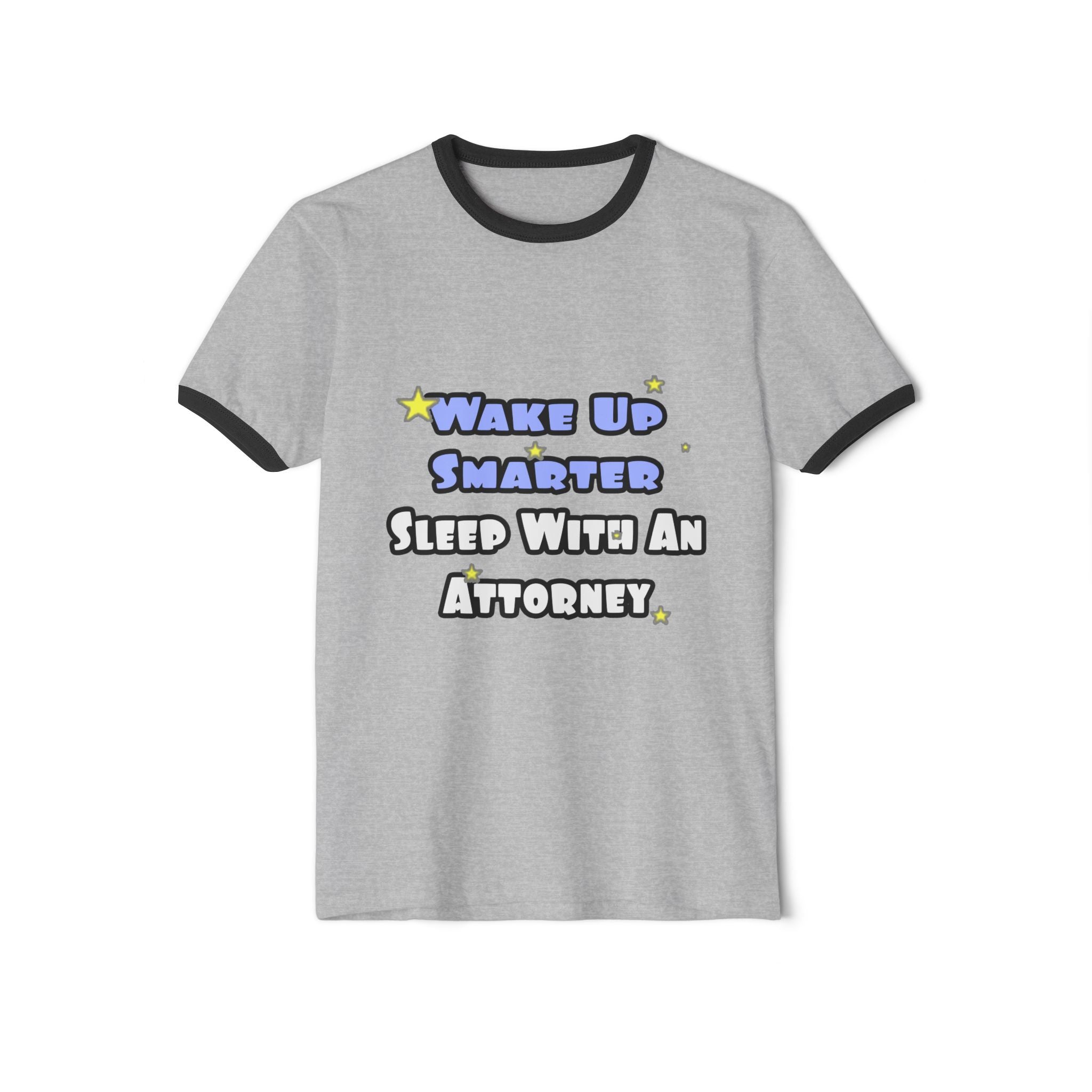 Wake Up Smarter...Sleep With an Attorney - Unisex Cotton Ringer T-Shirt