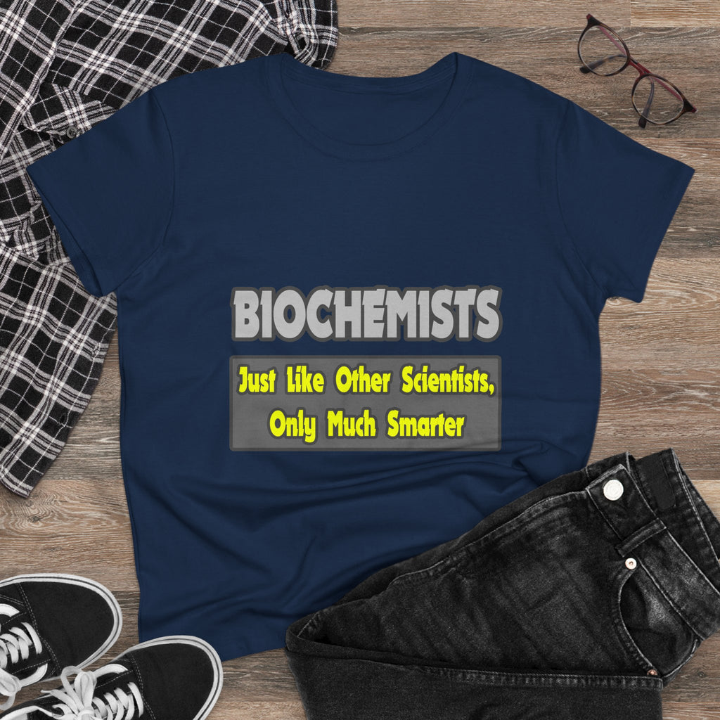 Biochemists...Smarter - Women's Midweight Cotton Tee