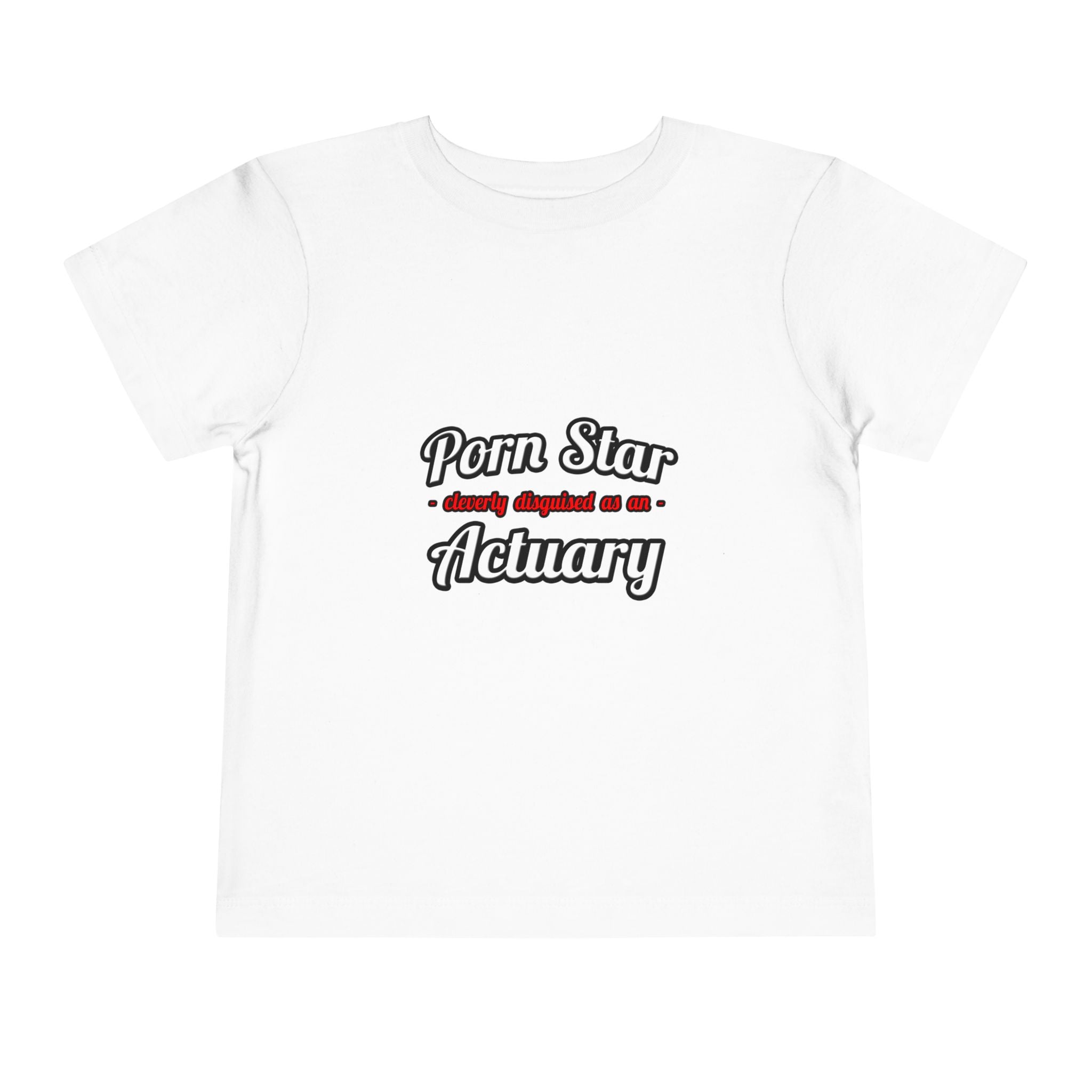 Porn Star ... Actuary - Toddler Short Sleeve Tee