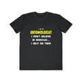 Miracles and Entomologists ... Funny - Men's Lightweight Fashion Tee