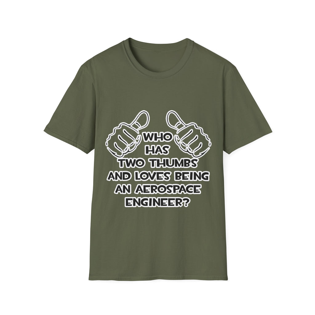 Two Thumbs...Aerospace Engineer - Unisex Softstyle T-Shirt