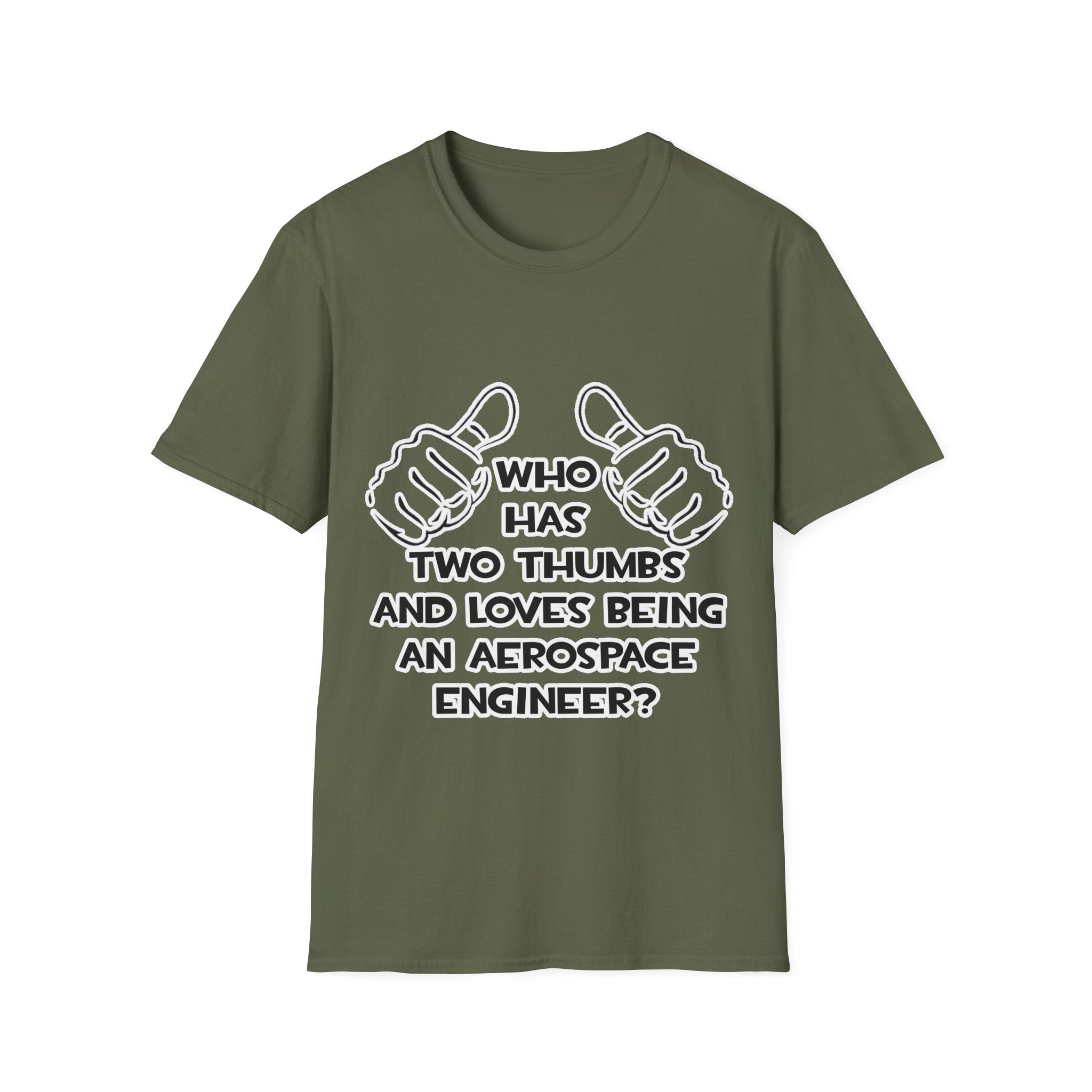 Two Thumbs...Aerospace Engineer - Unisex Softstyle T-Shirt