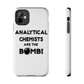 Analytical Chemists Are The Bomb! - Tough Phone Cases