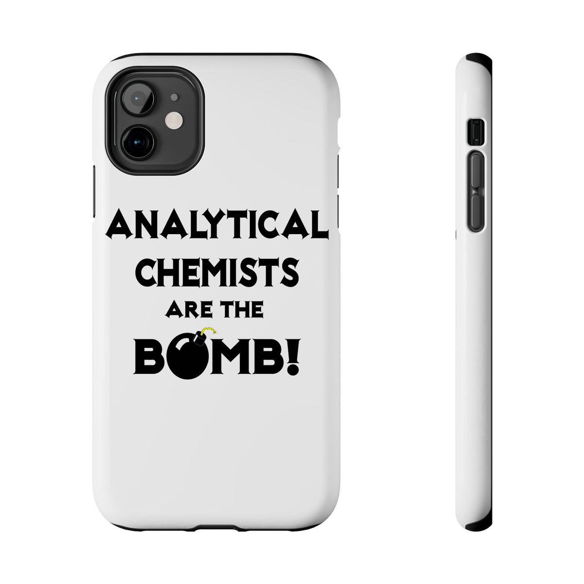 Analytical Chemists Are The Bomb! - Tough Phone Cases
