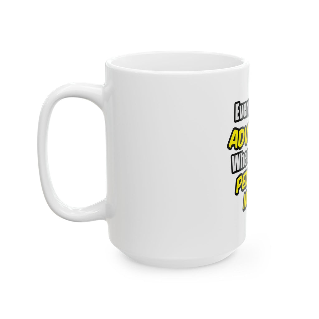 Everyday's An Adventure...Pediatric Nurse - Ceramic Mug, (11oz, 15oz)