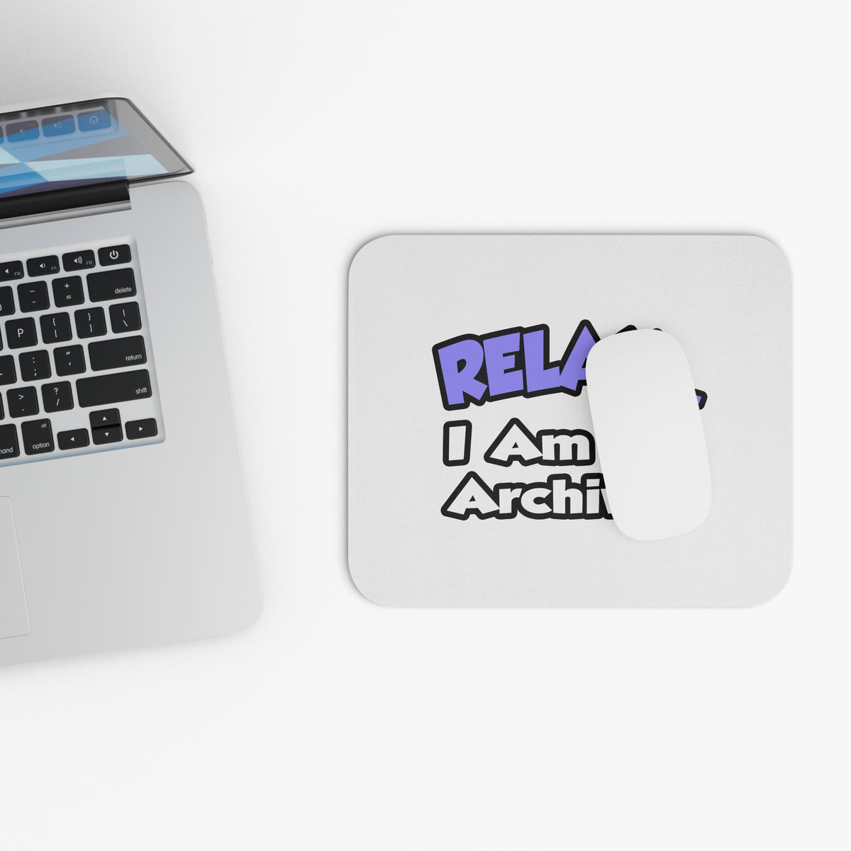 Relax ... I Am An Archivist - Mouse Pad (Rectangle)