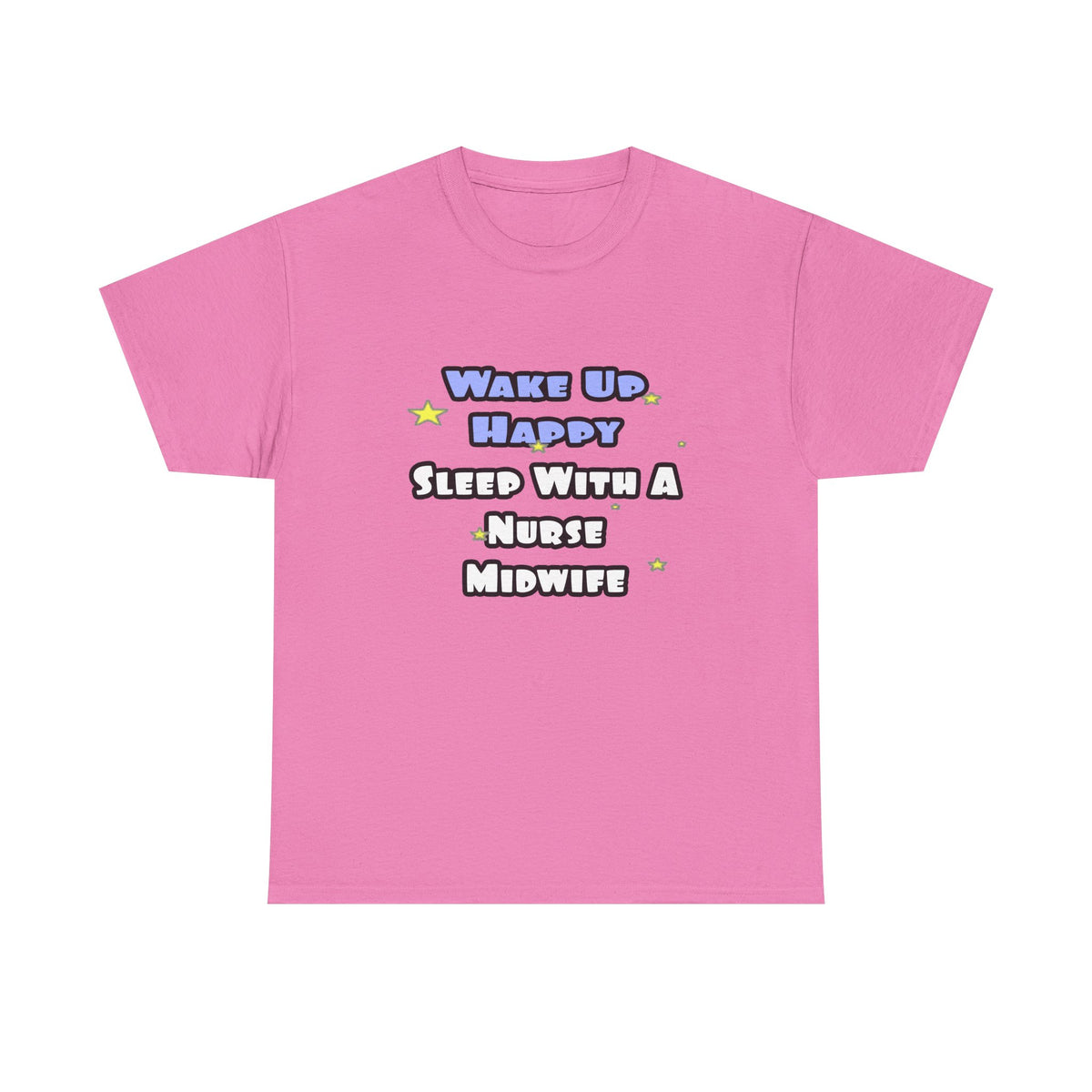 Wake Up Happy .. Sleep With Nurse Midwife - Unisex Heavy Cotton Tee