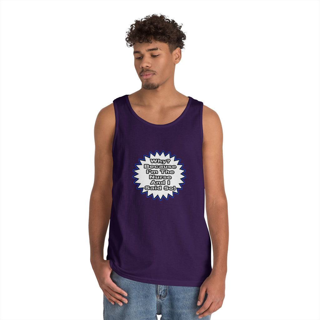 Nurse...Because I Said So - Unisex Heavy Cotton Tank Top