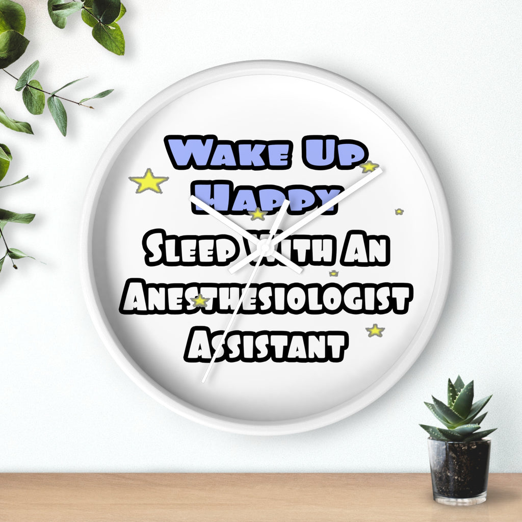 Wake Up Happy .. Sleep With Anesthesiologist Asst - Wall Clock