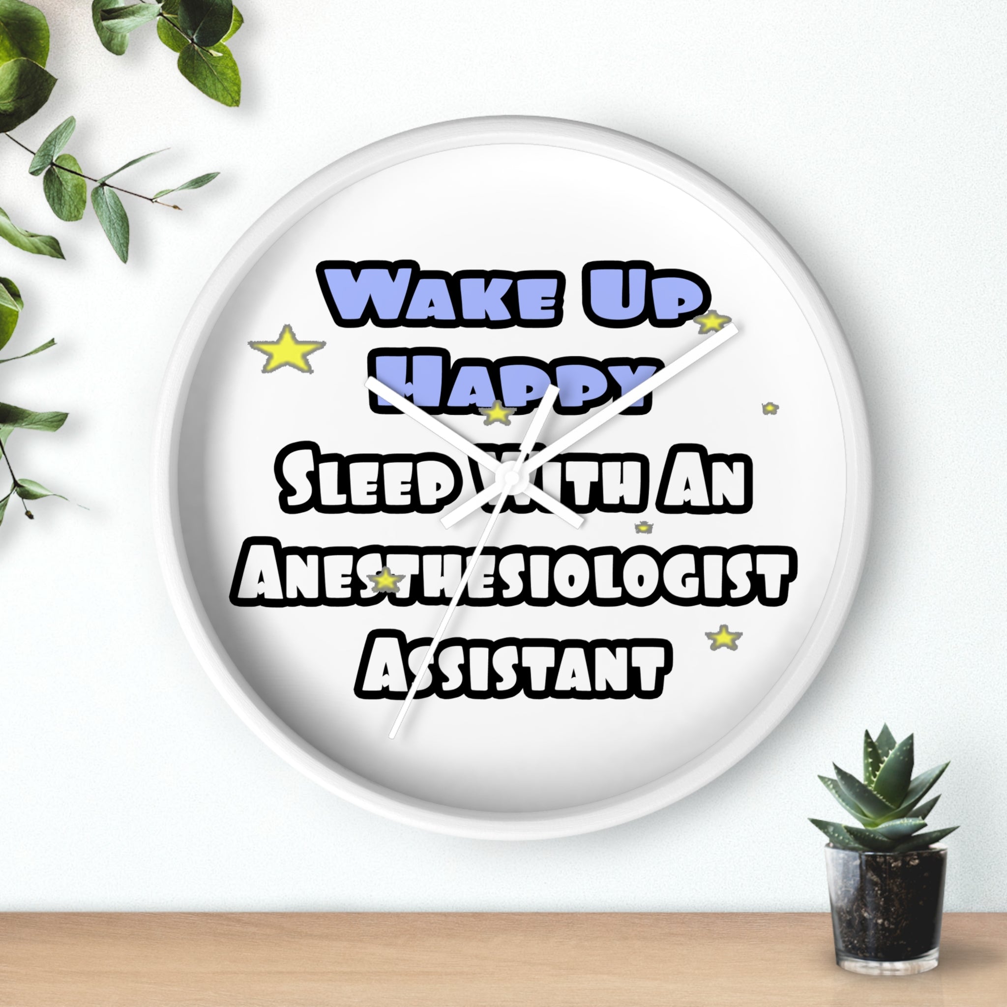 Wake Up Happy .. Sleep With Anesthesiologist Asst - Wall Clock