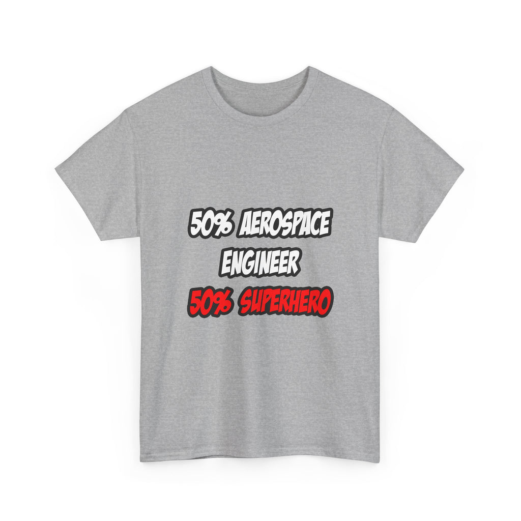 Half Aerospace Engineer...Half Superhero - Unisex Heavy Cotton Tee