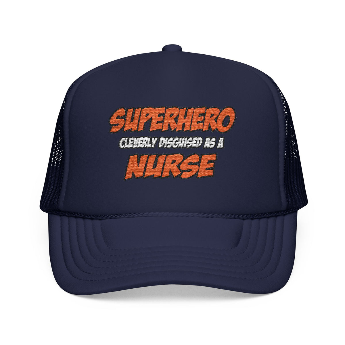 Superhero...Nurse - Foam Trucker Hat