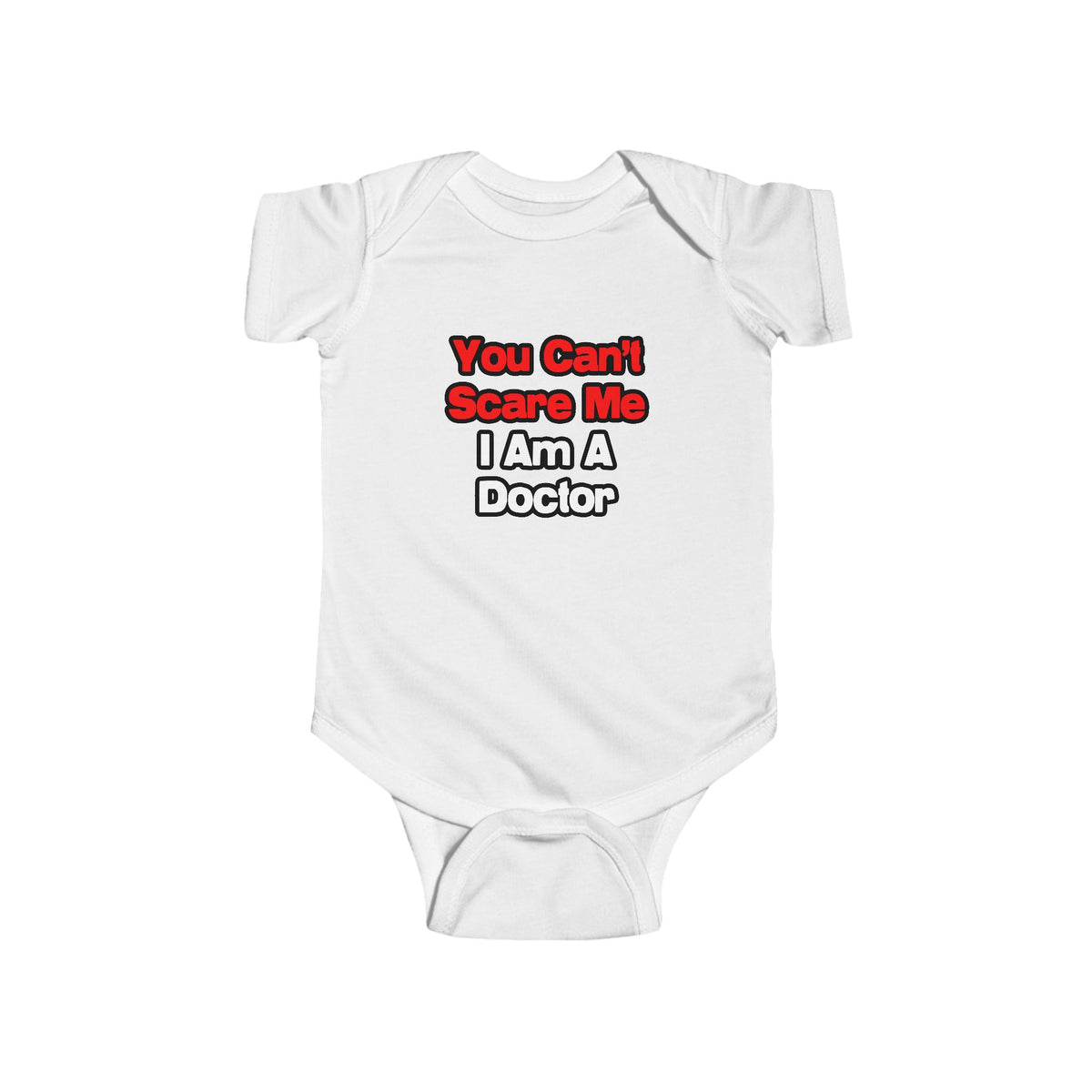 You Can't Scare Me...Doctor - Infant Fine Jersey Bodysuit
