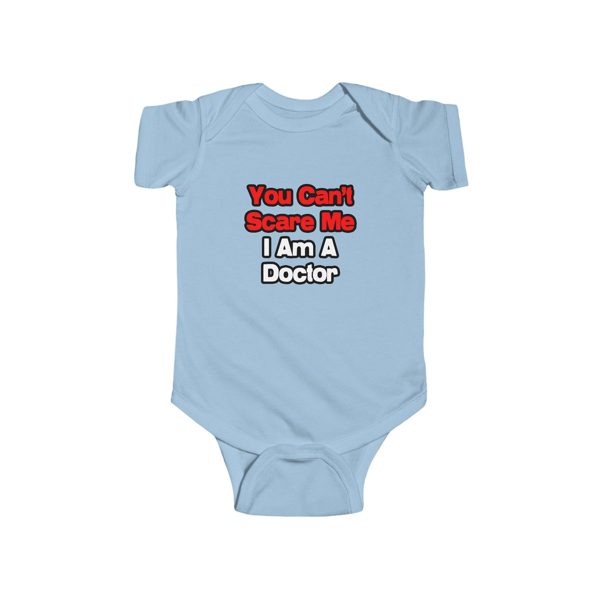 You Can't Scare Me...Doctor - Infant Fine Jersey Bodysuit