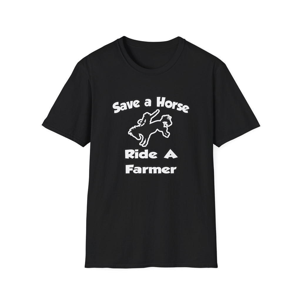 Save a Horse .. Ride a Farmer - Unisex Softstyle T-Shirt