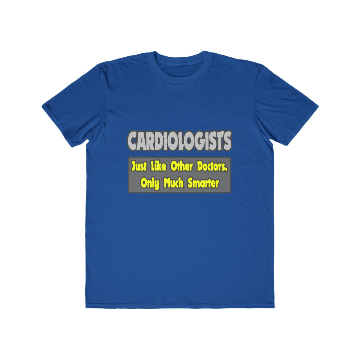Cardiologists...Smarter - Men's Lightweight Fashion Tee
