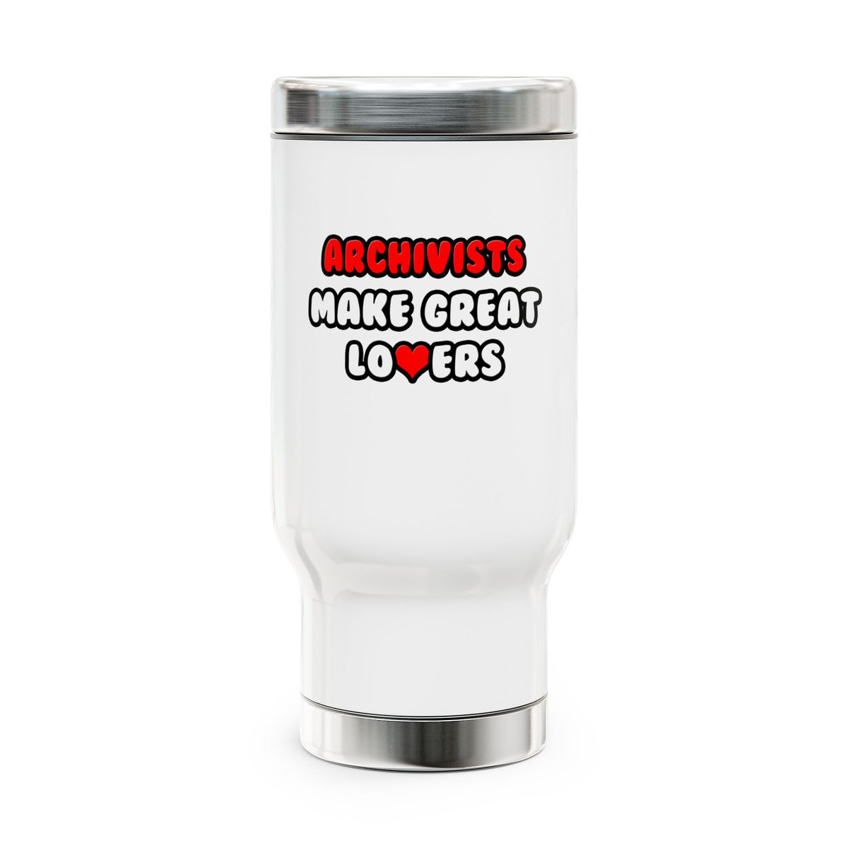 Archivists Make Great Lovers - Stainless Steel Travel Mug with Handle, 14oz