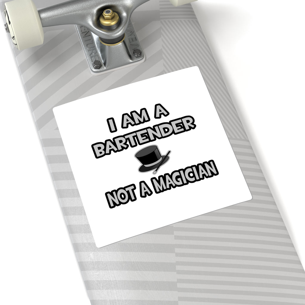 I Am A Bartender ... Not A Magician - Square Stickers