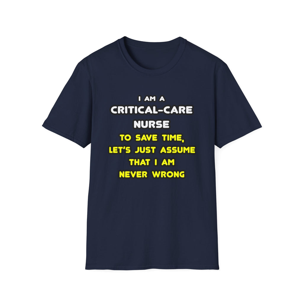 Funny Critical Care Nurse T Shirts and Gifts - Unisex Softstyle T-Shirt