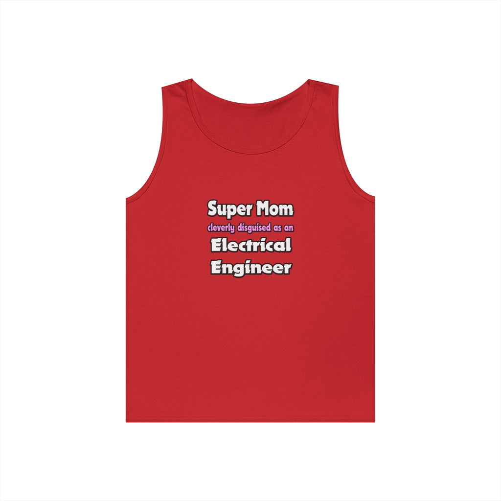 Super Mom ... Electrical Engineer - Unisex Heavy Cotton Tank Top