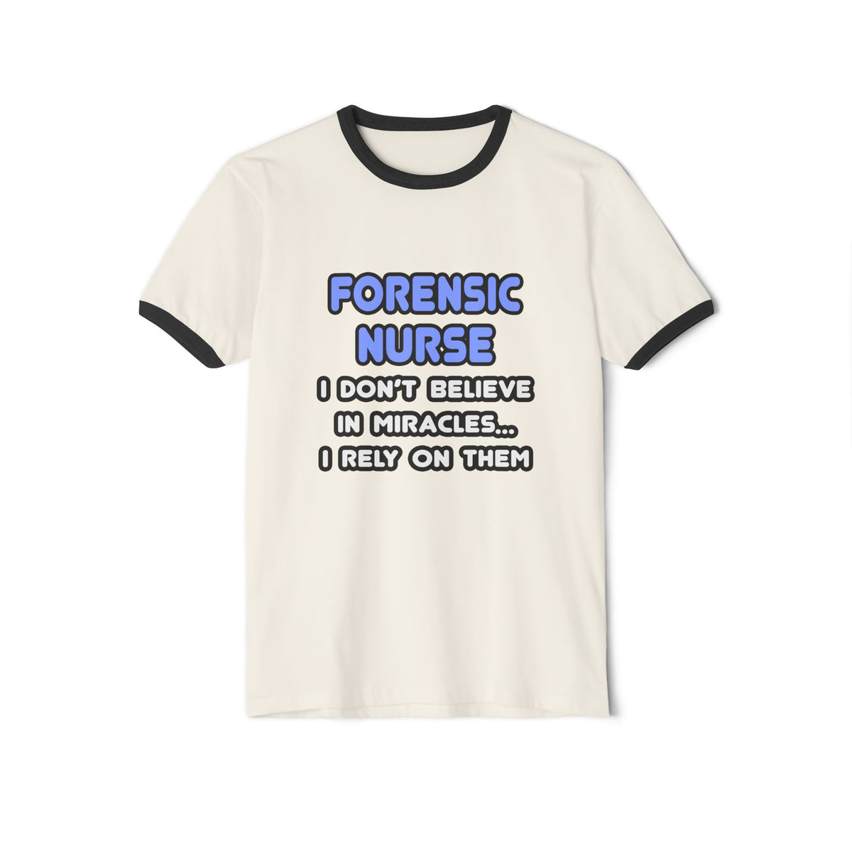 Miracles and Forensic Nurses - Unisex Cotton Ringer T-Shirt