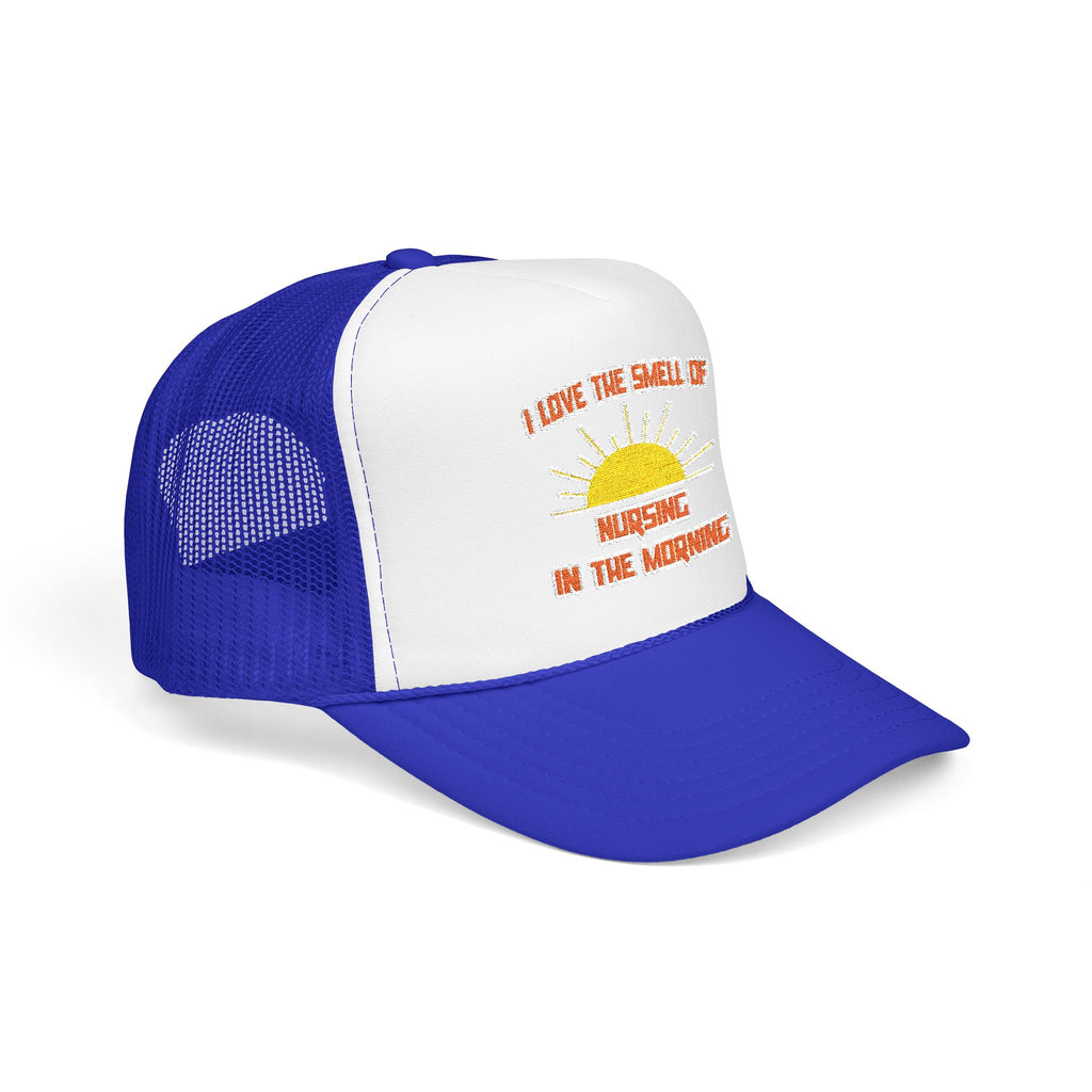 Smell of Nursing in the Morning - Foam Trucker Hat