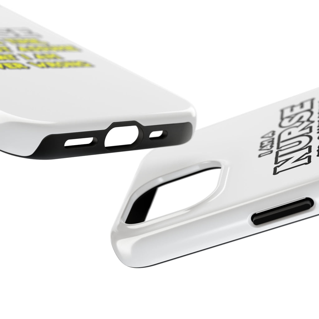 Nurse...Assume I Am Never Wrong - Tough Phone Cases