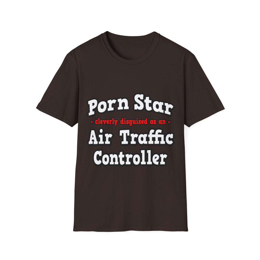 Porn Star...Air Traffic Controller - Unisex Softstyle T-Shirt