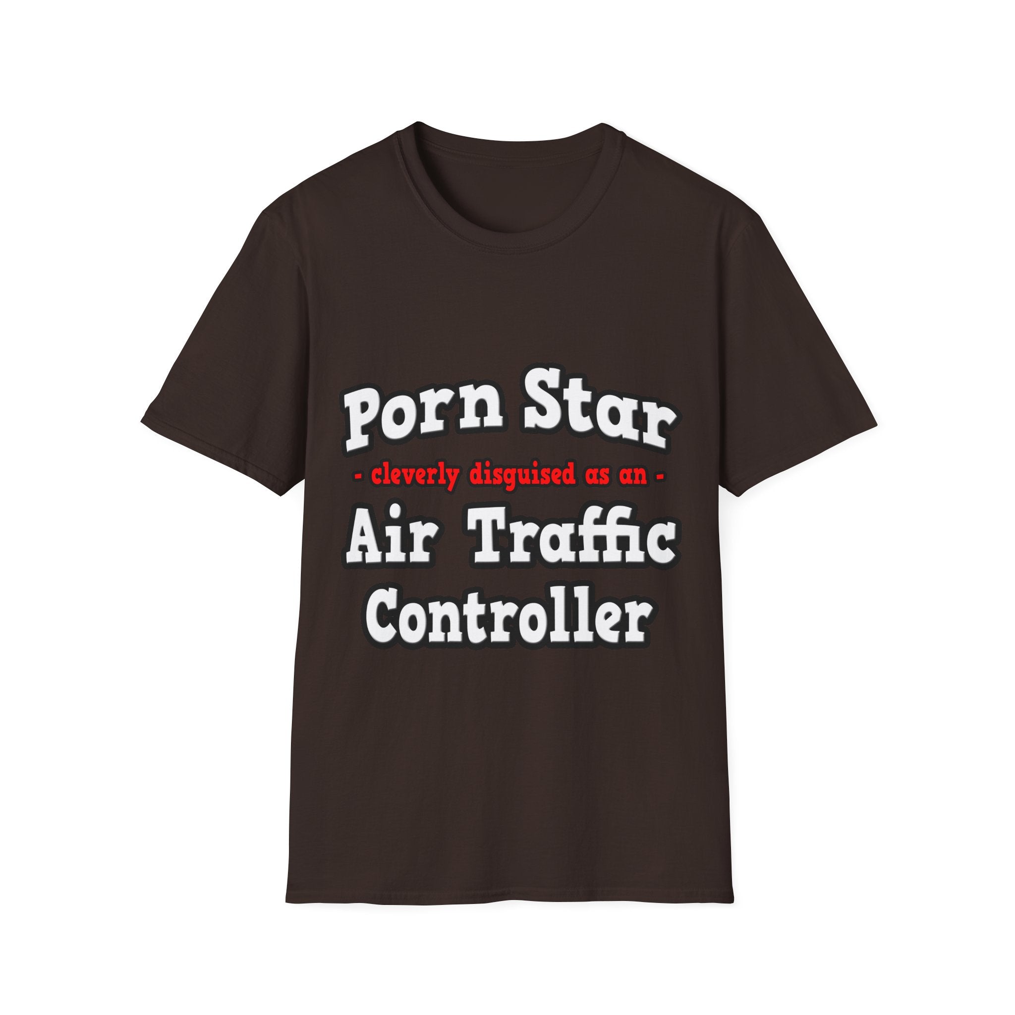 Porn Star...Air Traffic Controller - Unisex Softstyle T-Shirt
