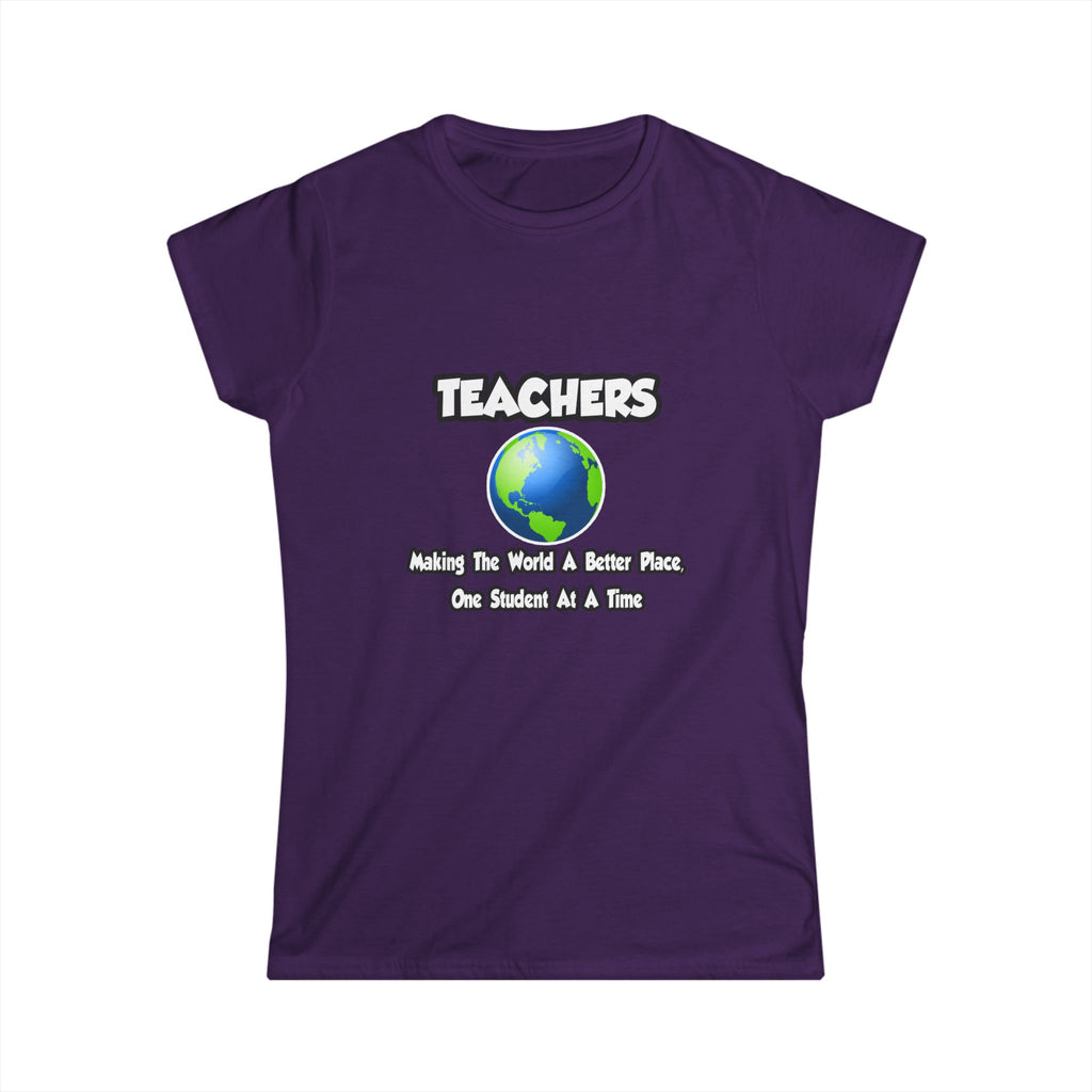 Teachers...Making the World a Better Place - Women's Softstyle Tee