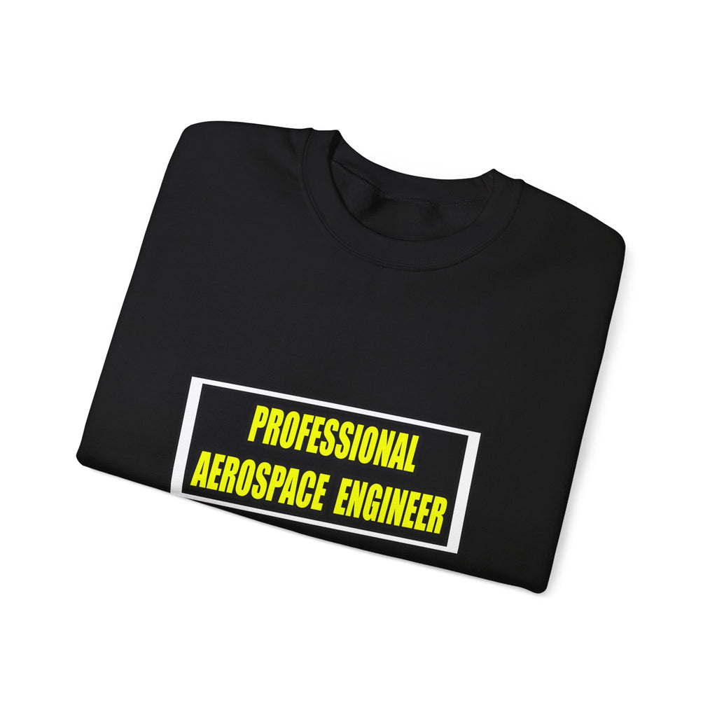 Professional Aerospace Engineer...Joke - Unisex Heavy Blend™ Crewneck Sweatshirt