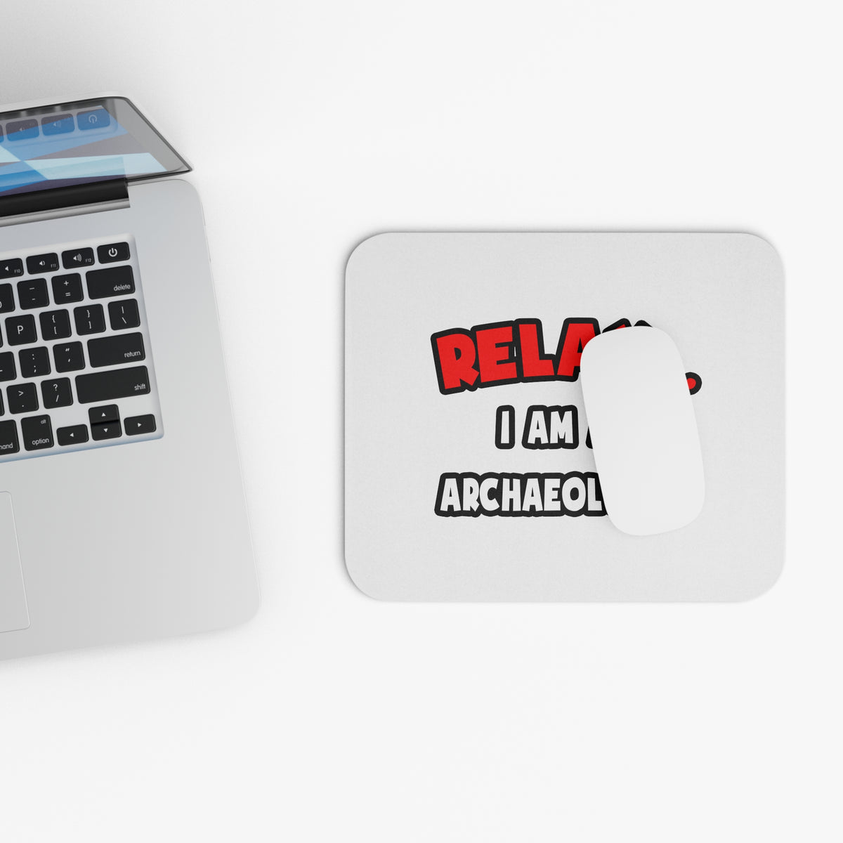 Relax ... I Am An Archaeologist - Mouse Pad (Rectangle)