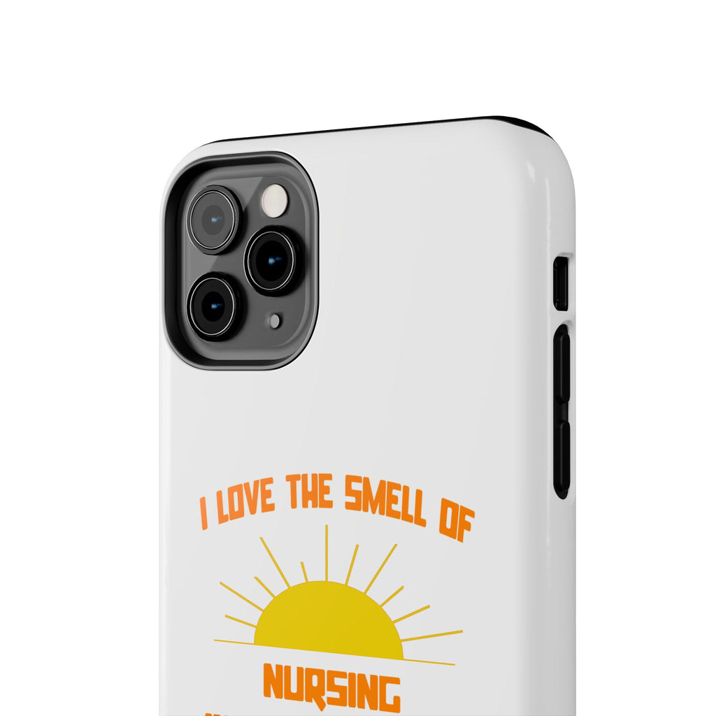 Smell of Nursing in the Morning - Tough Phone Cases