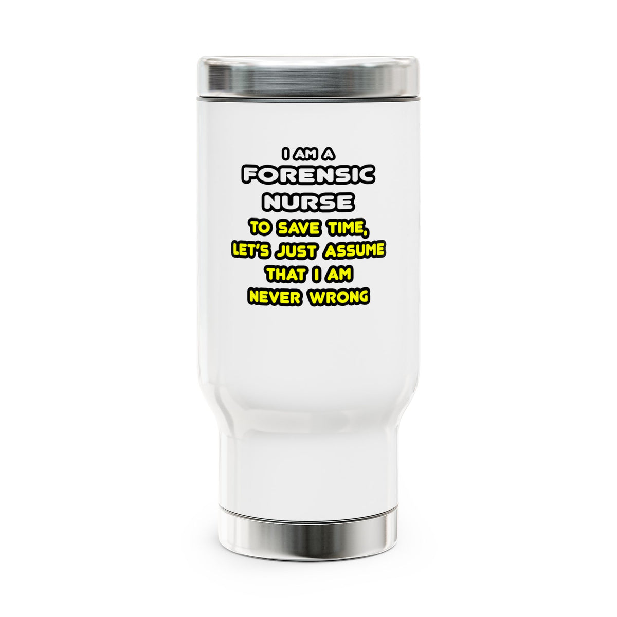 Funny Forensic Nurse T Shirts and Gifts - Stainless Steel Travel Mug with Handle, 14oz