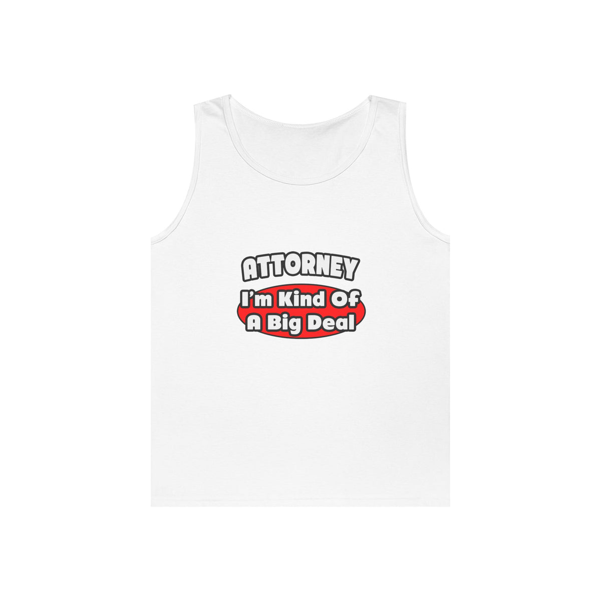 Attorney...Big Deal - Unisex Heavy Cotton Tank Top