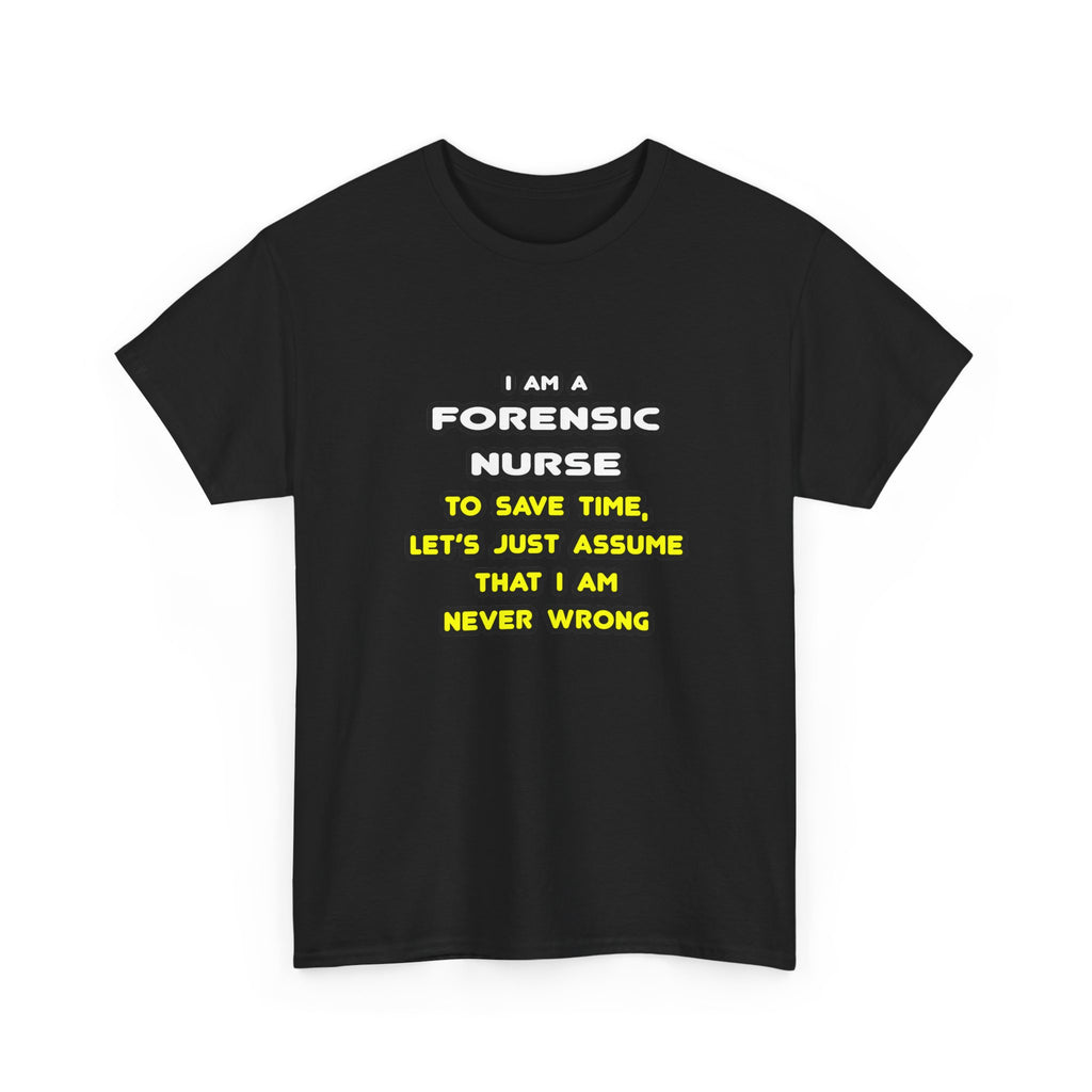 Funny Forensic Nurse T Shirts and Gifts - Unisex Heavy Cotton Tee