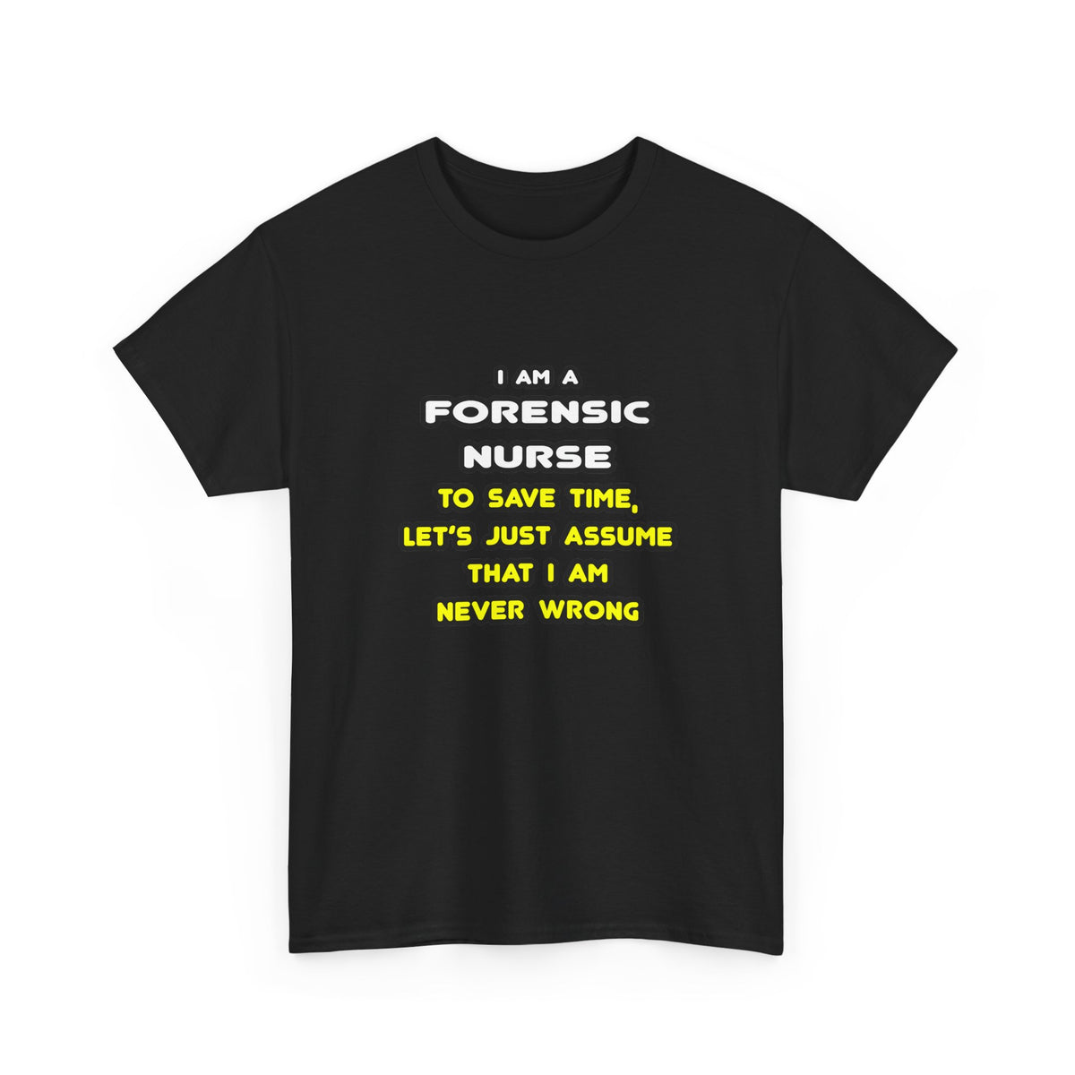 Funny Forensic Nurse T Shirts and Gifts - Unisex Heavy Cotton Tee