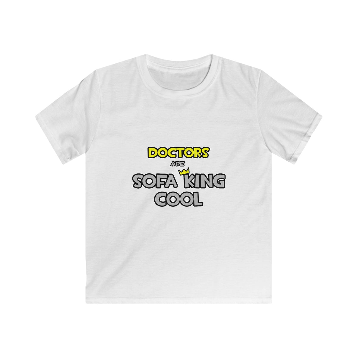Doctors Are Sofa King Cool - Kids Softstyle Tee