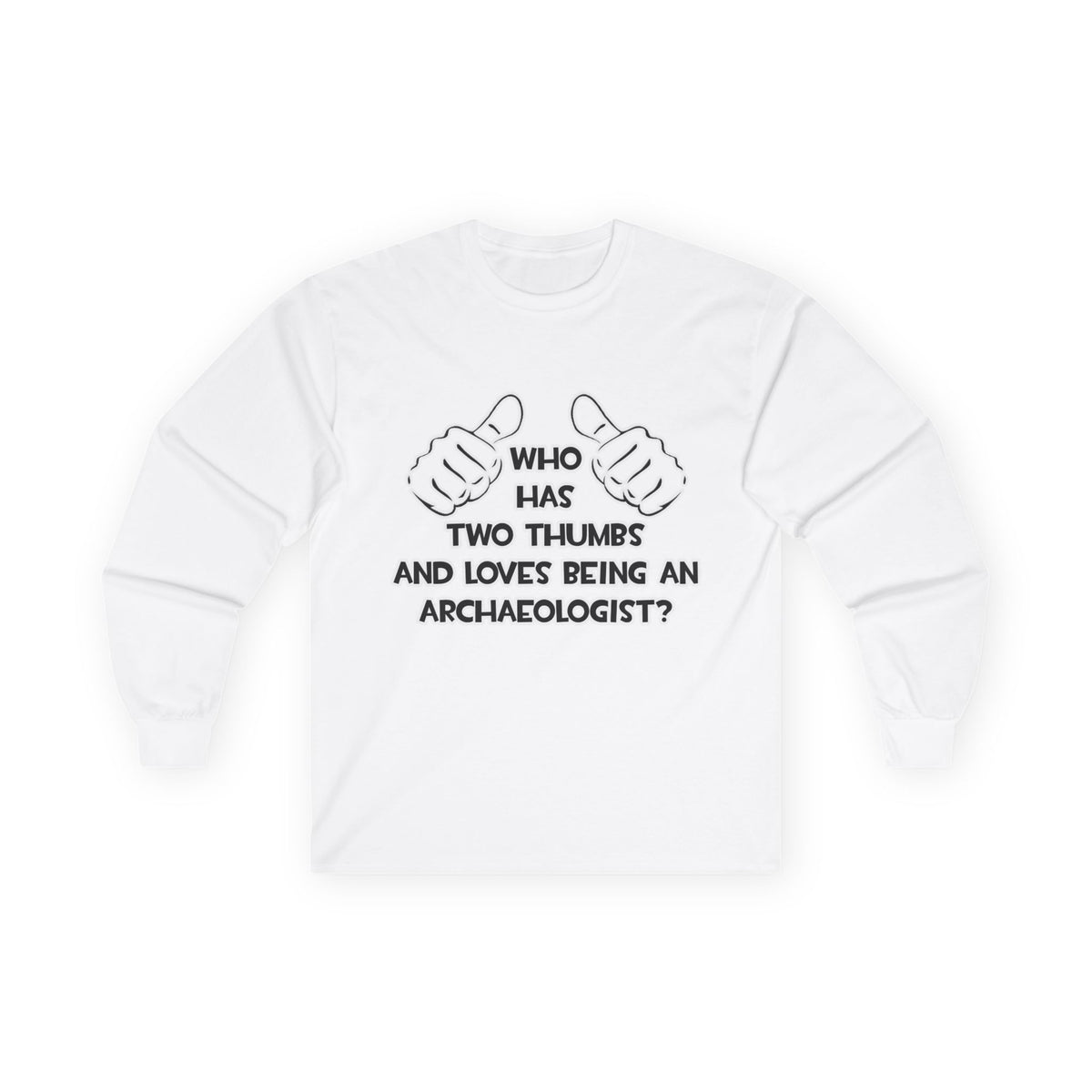 Two Thumbs and Loves Being an Archaeologist - Unisex Ultra Cotton Long Sleeve Tee