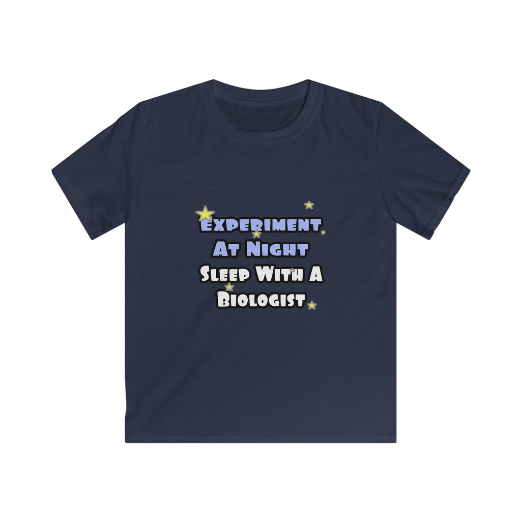Experiment At Night...Sleep With a Biologist - Kids Softstyle Tee