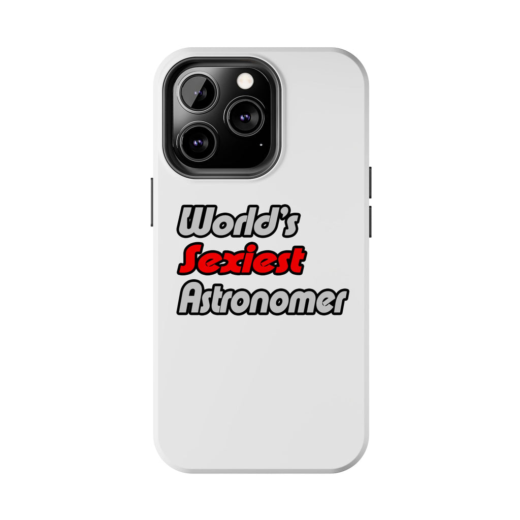 World's Sexiest Astronomer - Tough Phone Cases