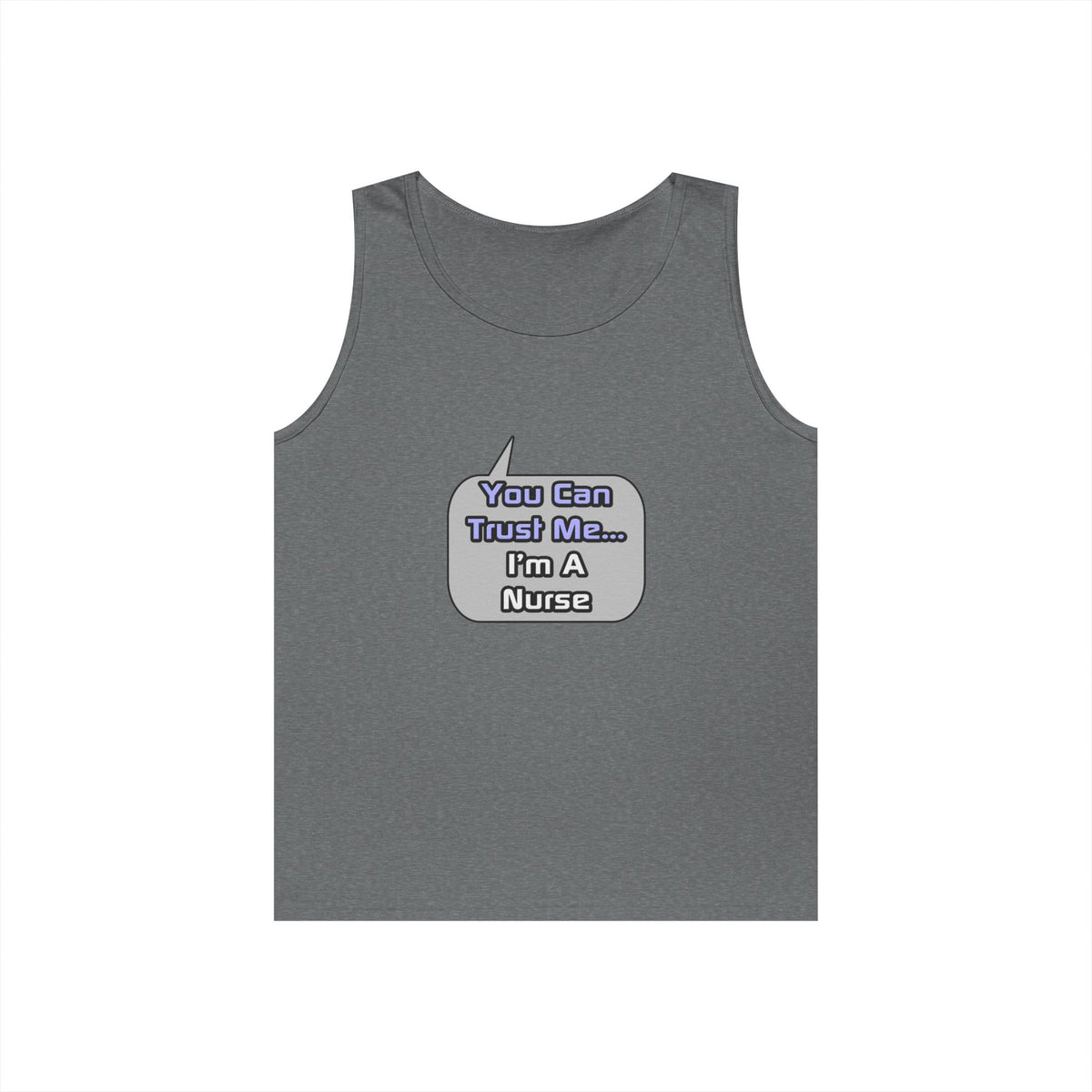 Trust Me .. I'm a Nurse - Unisex Heavy Cotton Tank Top