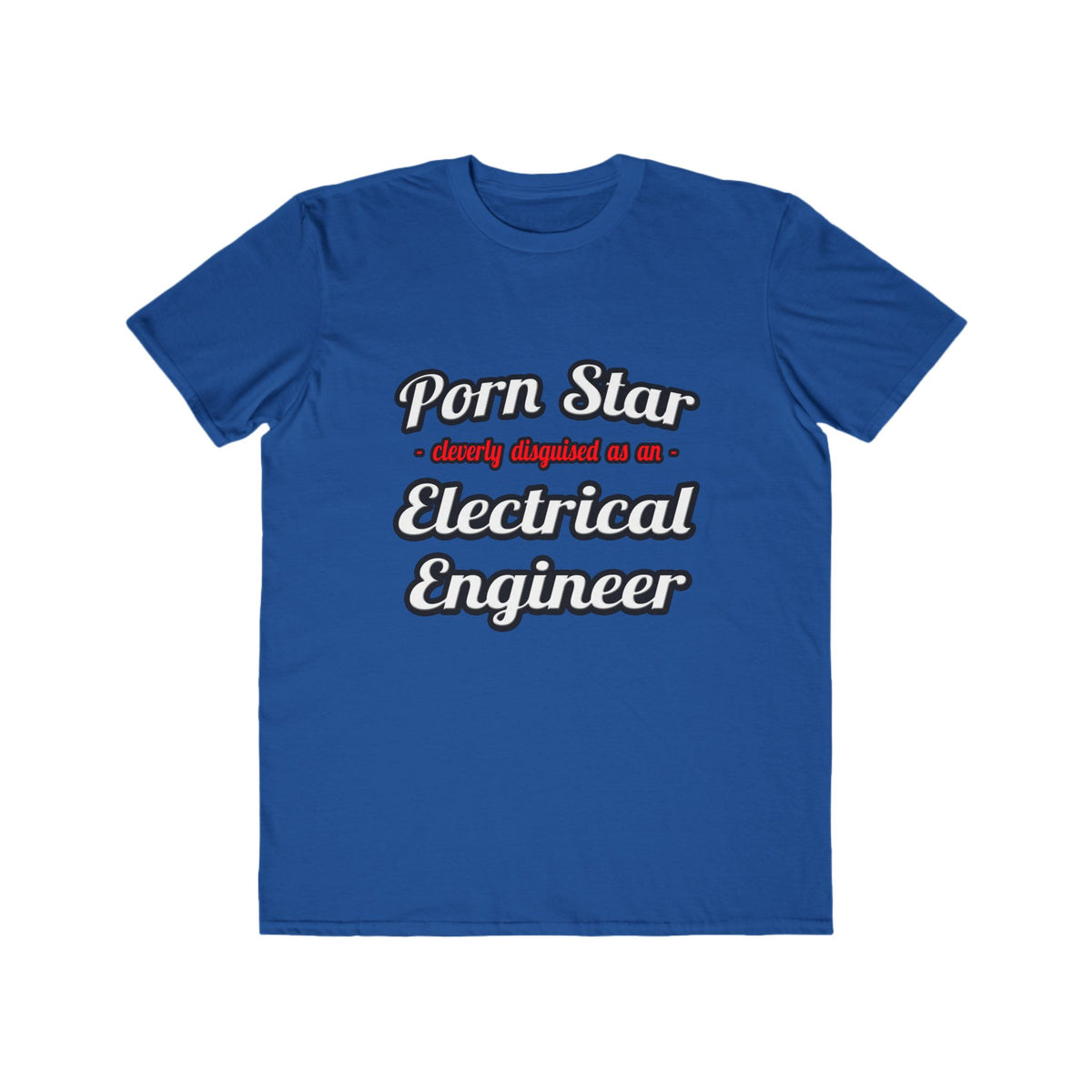 Porn Star...Electrical Engineer - Men's Lightweight Fashion Tee