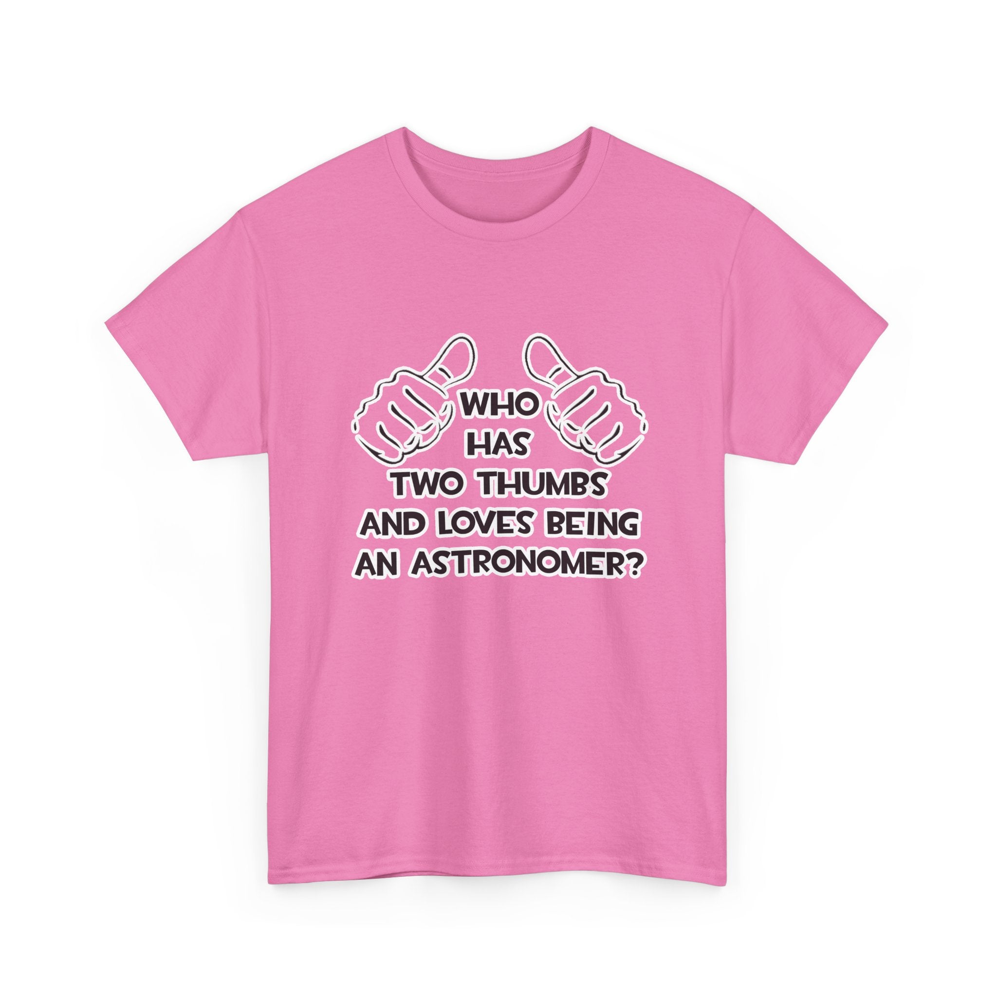 Two Thumbs and Loves Being an Astronomer - Unisex Heavy Cotton Tee