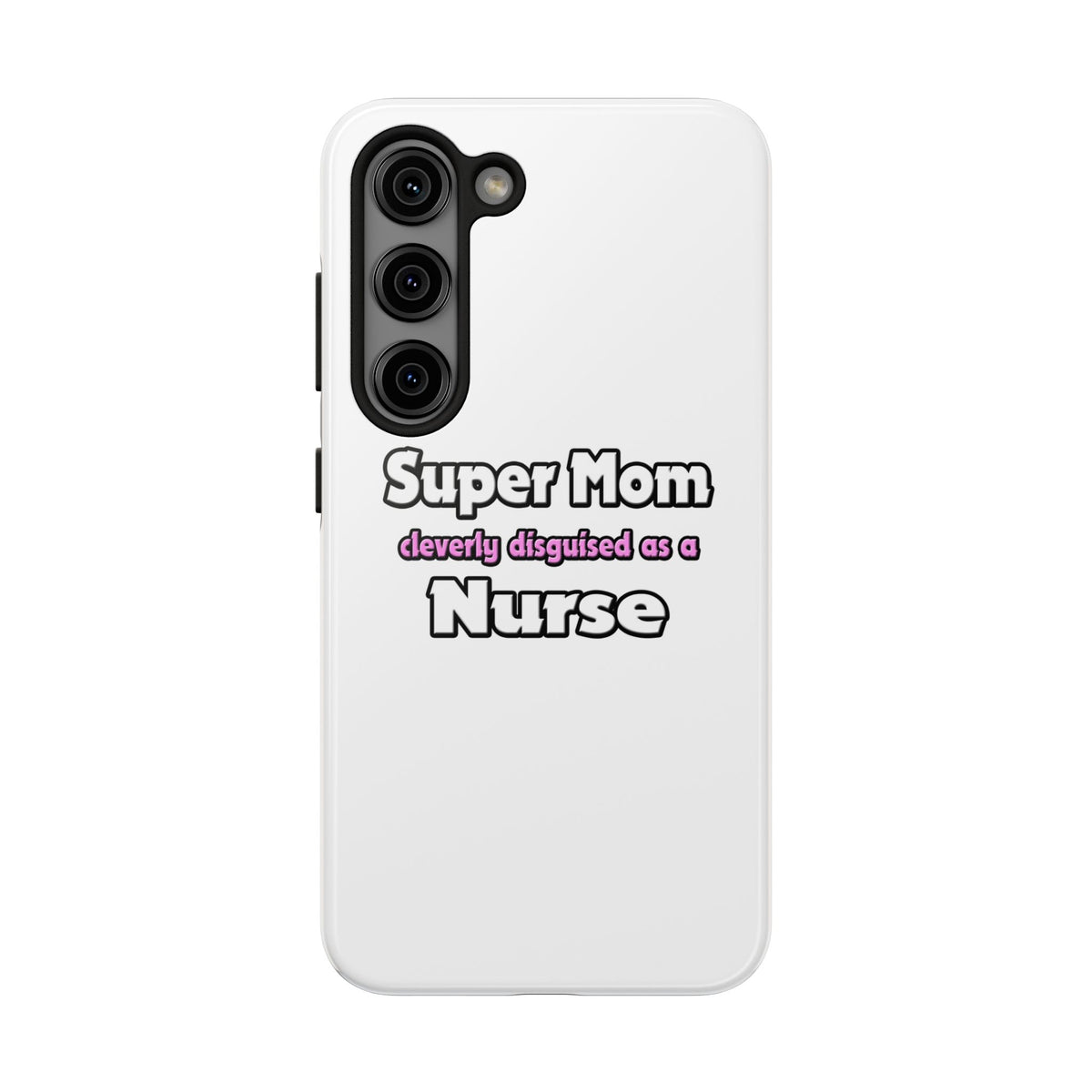 Super Mom ... Nurse - Tough Phone Cases