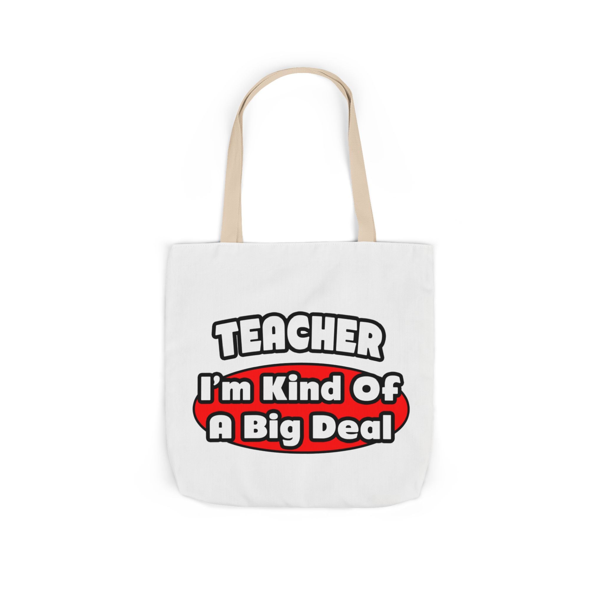 Teacher...Big Deal - Canvas Tote Bag, 5-Color Straps