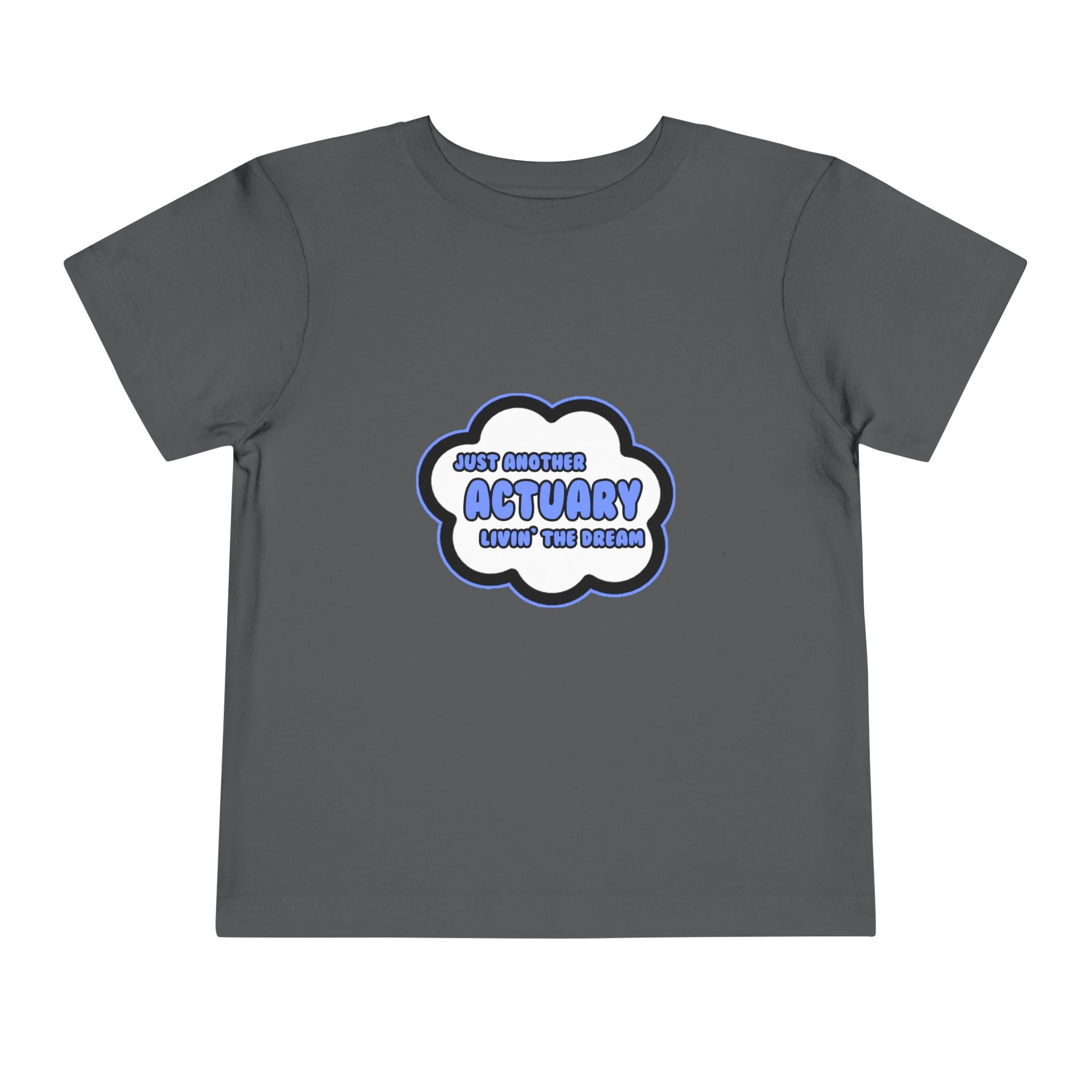 Actuary .. Livin' The Dream - Toddler Short Sleeve Tee