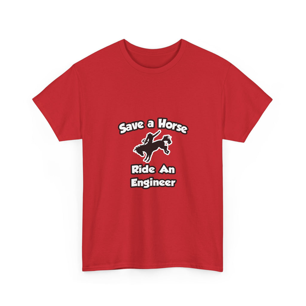 Save a Horse .. Ride an Engineer - Unisex Heavy Cotton Tee