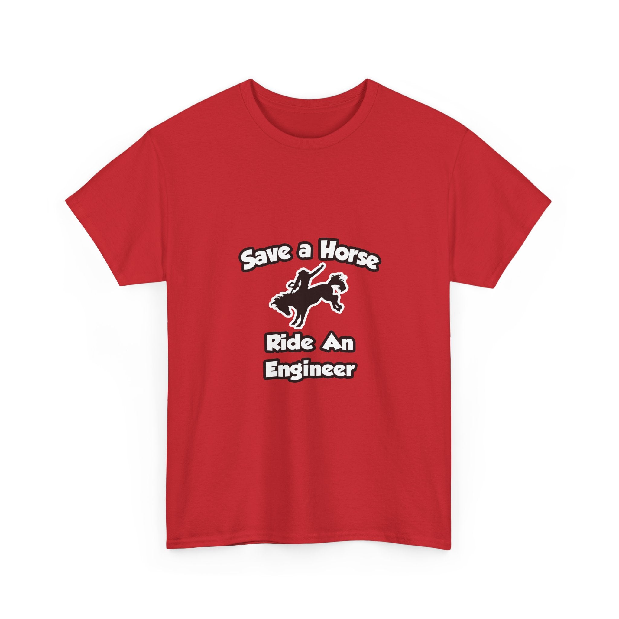 Save a Horse .. Ride an Engineer - Unisex Heavy Cotton Tee