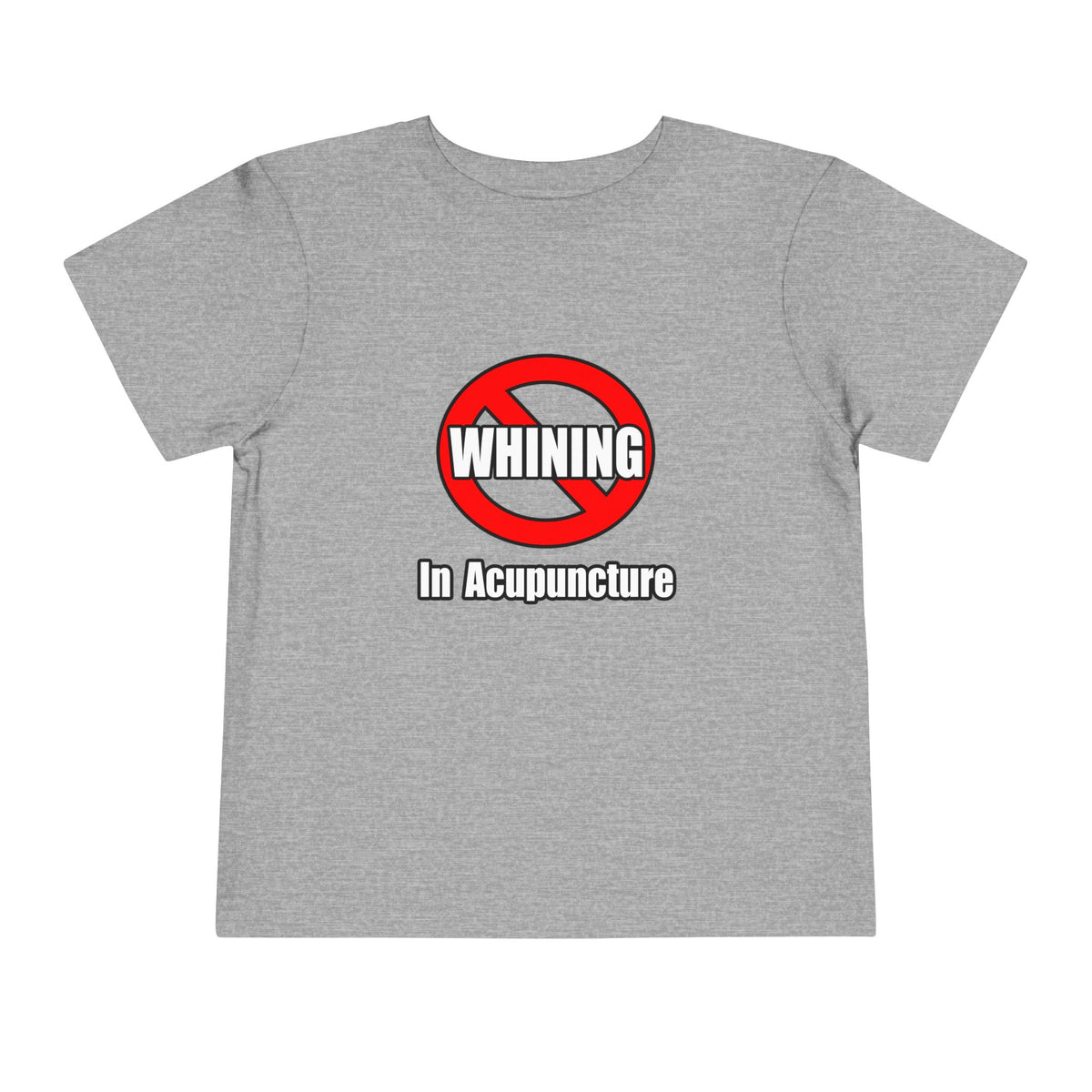 No Whining In Acupuncture - Toddler Short Sleeve Tee